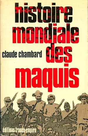 Bild des Verkufers fr Histoire mondiale des maquis - Claude Chambard zum Verkauf von Book Hmisphres