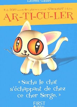 S'amuser ? bien ar-ti-cu-ler : Sacha le chat - Laurent Gaulet