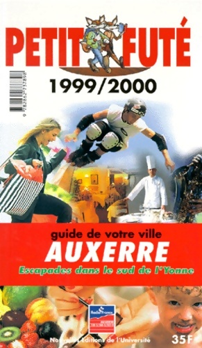 Auxerre. Le petit futé 1999-2000 - Jean-Paul Labourdette