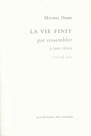 Seller image for La vie finit par ressembler ? nos r?ves - Michel Dard for sale by Book Hmisphres