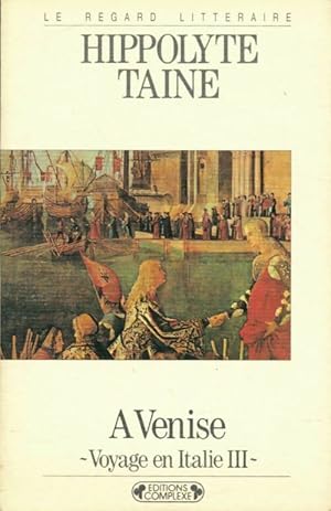 Image du vendeur pour Voyage en Italie Tome III : A Venise - Hippolyte Taine mis en vente par Book Hmisphres