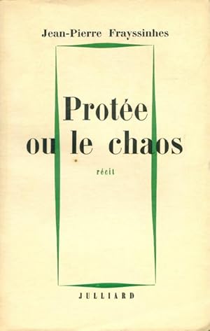 Image du vendeur pour Prot?e ou le chaos - Jean-Pierre Frayssinhes mis en vente par Book Hmisphres