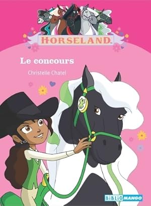 Seller image for Horseland : Le concours - Christelle Chatel for sale by Book Hmisphres