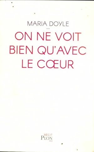 On ne voit bien qu'avec le coeur - Maria Doyle