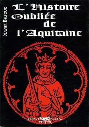 Bild des Verkufers fr L'histoire oubli?e de l'aquitaine - Xavier Beltour zum Verkauf von Book Hmisphres