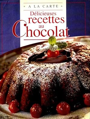 Délicieuses recettes au chocolat - Collectif