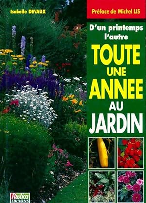 Image du vendeur pour D'un printemps ? l'autre toute l'ann?e au jardin - Isabelle Devaux mis en vente par Book Hmisphres