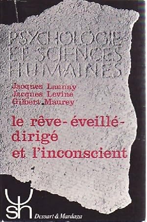 Image du vendeur pour Le r?ve ?veill?-dirig? et l'inconscient - Gilbert Launay mis en vente par Book Hmisphres