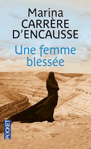 Seller image for Une femme bless?e - Marina Carr?re d'Encausse for sale by Book Hmisphres
