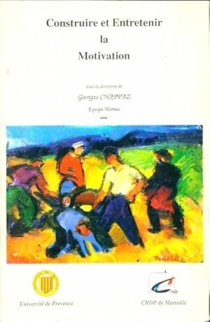 Immagine del venditore per Construire et entretenir la motivation - Georges Chappaz venduto da Book Hmisphres