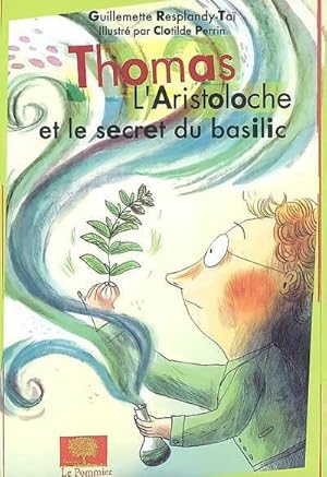 Image du vendeur pour Thomas l'aristoloche et le secret du basilic - Guillemette Resplandy-tai mis en vente par Book Hmisphres