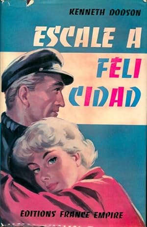 Seller image for Escale ? F2licidad - Kenneth Commandant Dodson for sale by Book Hmisphres
