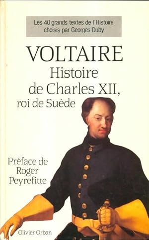 Les 40 grands textes de l'histoire : Tome II histoire de Charles xii roi de Su?de - Voltaire