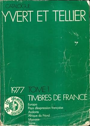 Catalogue Yvert et Tellier 1977 Tome I : Timbres de France - Yvert & Tellier
