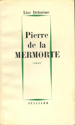 Image du vendeur pour Pierre de la Mermorte - Lise Deharme mis en vente par Book Hmisphres