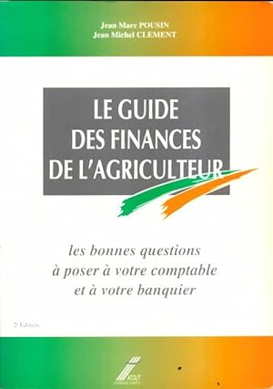Le guide de finances de l'agriculteur - Jean-Marc Pousin