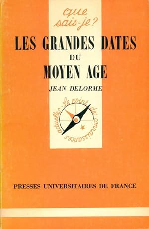 Les grandes dates du Moyen Age - Jean Delorme