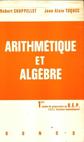 Imagen del vendedor de Arithm?tique et alg?bre 1?re BEP - R. Chappellet a la venta por Book Hmisphres