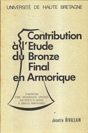 Imagen del vendedor de Contribution ? l'?tude du bronze final en Armorique - Josette Rivallain a la venta por Book Hmisphres