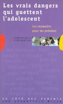 Les vrais dangers qui guettent l'adolescent - V?ronique Fleurquin