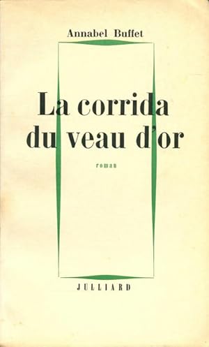 Seller image for La corrida du veau d'or - Annabel Buffet for sale by Book Hmisphres