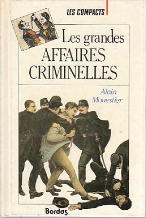 Les grandes affaires criminelles - Alain Monestier
