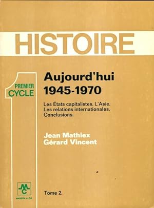 Image du vendeur pour Histoire : Aujourd'hui 1945-1970 Tome II - Jean Mathiex mis en vente par Book Hmisphres