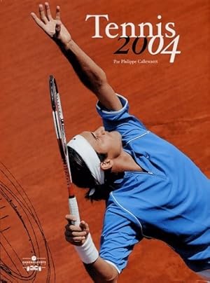 Seller image for Tennis 2004 - Philippe Callewaert for sale by Book Hmisphres