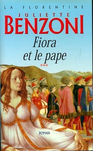 Image du vendeur pour La florentine Tome III : Fiora et le pape - Juliette Benzoni mis en vente par Book Hmisphres