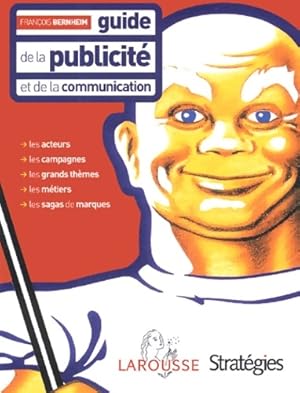 Guide de la publicité et de la communication - François Bernheim