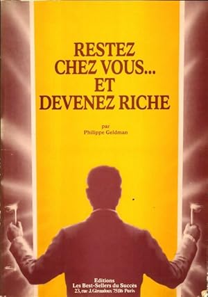 Seller image for Restez chez vous. Et devenez riche - Philippe Geldman for sale by Book Hmisphres