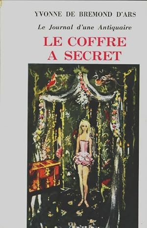 Seller image for Le Journal d'une antiquaire : Le coffre ? secret - Yvonne De Bremond d'Ars for sale by Book Hmisphres