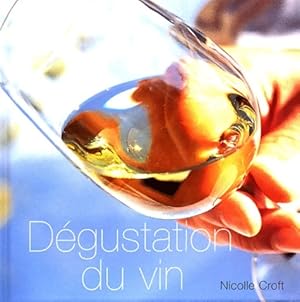 Seller image for D?gustation du vin - Nicolle Croft for sale by Book Hmisphres