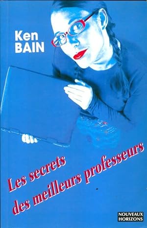 Seller image for Les secrets des meilleurs professeur - Ken Bain for sale by Book Hmisphres