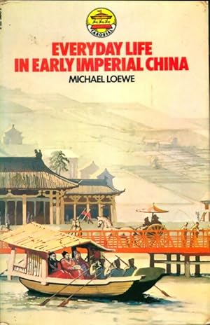 Bild des Verkufers fr Everyday life in early imperial China - Michael Loewe zum Verkauf von Book Hmisphres