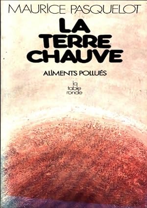 Seller image for La terre chauve - Maurice Pasquelot for sale by Book Hmisphres
