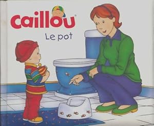 Imagen del vendedor de Caillou : Le pot - Joceline Sanschagrin a la venta por Book Hmisphres