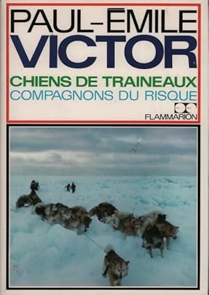 Chiens de traineaux - Paul-Emile Victor