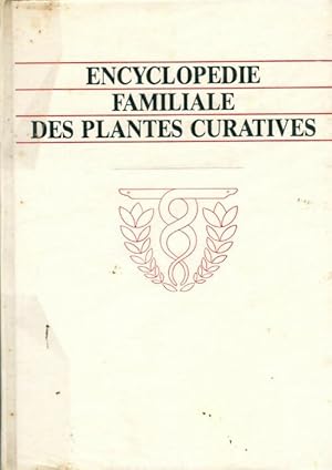 Encyclopédie familiale des plantes curatives - Eric Meyer