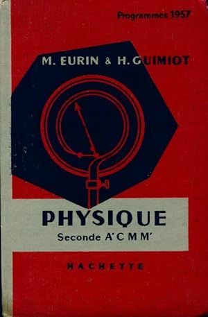 Physique. Seconde A', C, M, et M' - M. Eurin