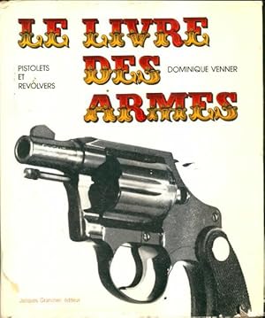 Le livre des armes Tome I - Dominique Venner