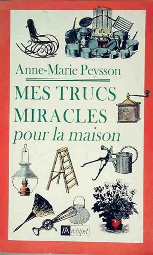 Image du vendeur pour Mes trucs miracles pour la maison - Anne-Marie Peysson mis en vente par Book Hmisphres