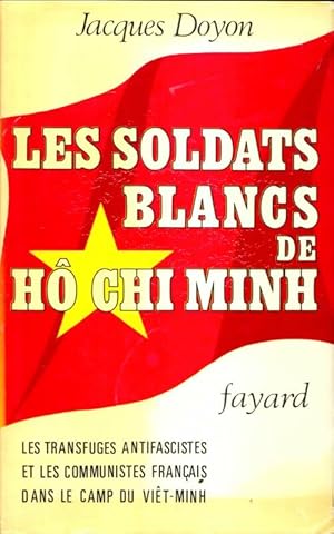 Les soldats de H? Chi Minh - Jacques Doyon