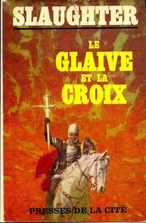 Seller image for Le glaive et la croix - Frank Gill Slaughter for sale by Book Hmisphres