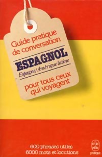 Guide pratique de conversation pour tous ceux qui voyagent : Espagnol - Pierre Ravier