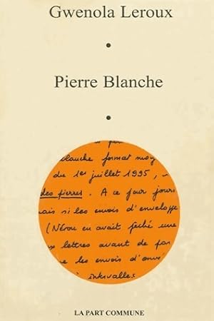 Image du vendeur pour Pierre blanche - Gwenola Leroux mis en vente par Book Hmisphres