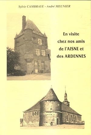 En visite chez nos amis de l'Aisne et des Ardennes - Andr? Meunier