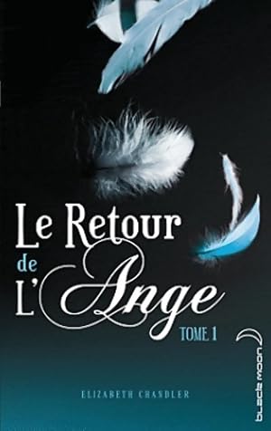 Image du vendeur pour Le retour de l'ange Tome I - le baiser - Elizabeth Chandler mis en vente par Book Hmisphres