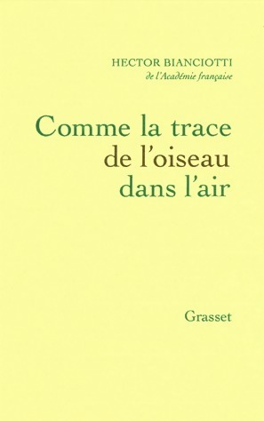 Image du vendeur pour Comme la trace de l'oiseau dans l'air - Hector Biancotti mis en vente par Book Hmisphres