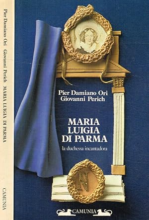 Bild des Verkufers fr Maria Luigia di Parma La duchessa incantadora zum Verkauf von Biblioteca di Babele